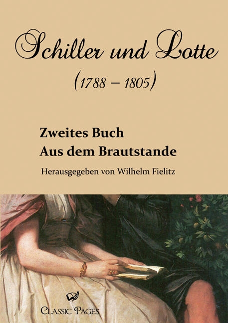 Cover des Titels Schiller und Lotte (1788 - 1805) von Fielitz Wilhelm (Hg.)