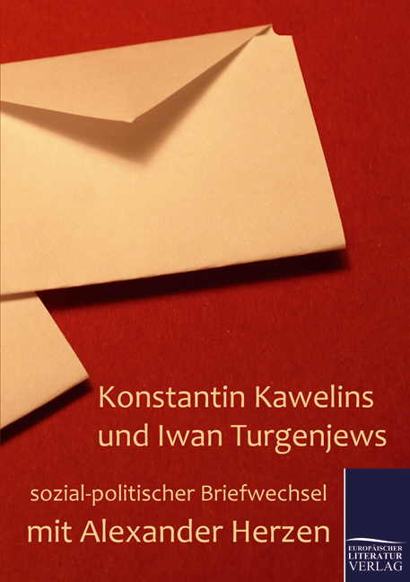 Cover des Titels Konstantin Kawelins und Iwan Turgenjews sozial-politischer Briefwechsel mit Alexander Herzen von Schiemann Theodor (Hg.)