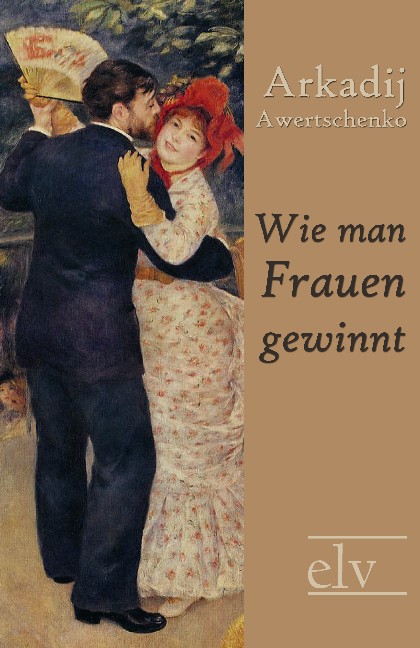 Cover des Titels Wie man Frauen gewinnt von Awertschenko Arkadij 