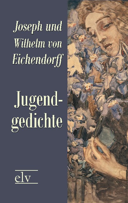 Cover des Titels Jugendgedichte von Eichendorff Joseph und Wilhelm von 
