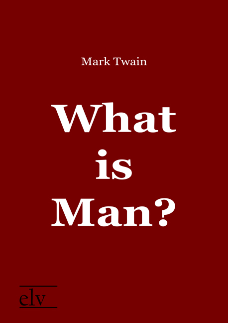 Cover des Titels What is Man? von Twain Mark