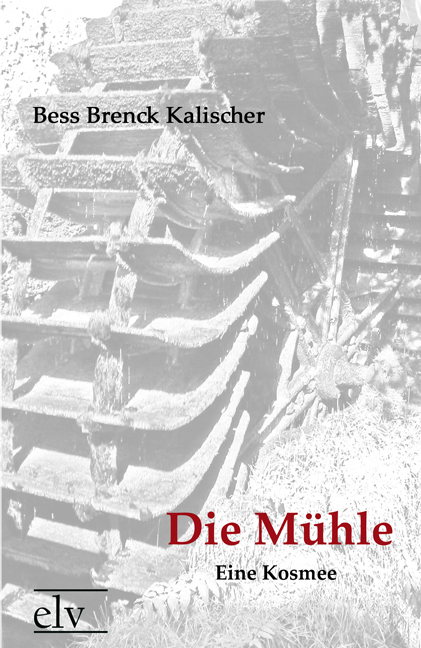 Cover des Titels Die Mühle von Brenck Kalischer Bess