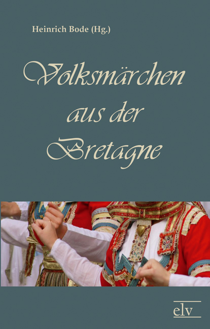 Cover des Titels Volksmärchen aus der Bretagne von Bode Heinrich (Hg.)