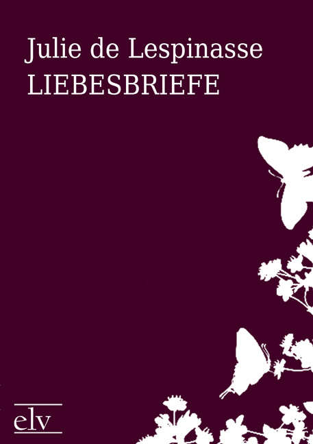 Cover des Titels Liebesbriefe von de Lespinasse Julie