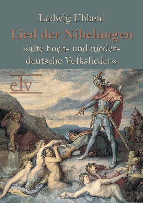 Cover des Titels Lied der Nibelungen von Uhland Ludwig