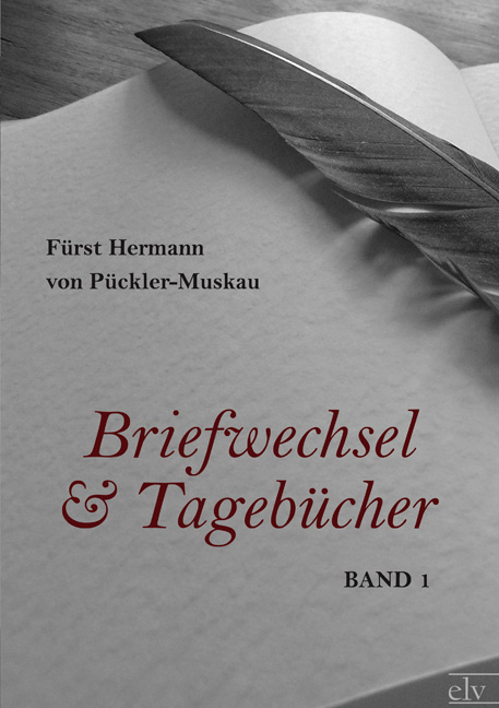 Cover des Titels Briefwechsel und Tagebücher von Pückler-Muskau Fürst Hermann von