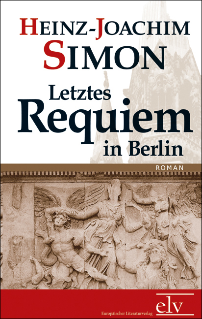 Cover des Titels Letztes Requiem in Berlin von Simon Heinz-Joachim
