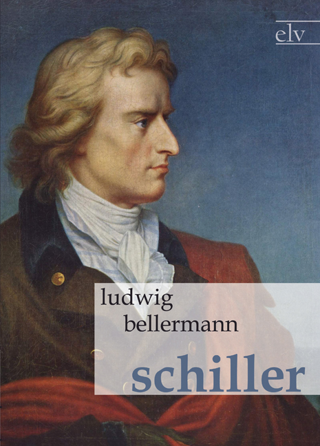 Cover des Titels Schiller von Bellermann Ludwig