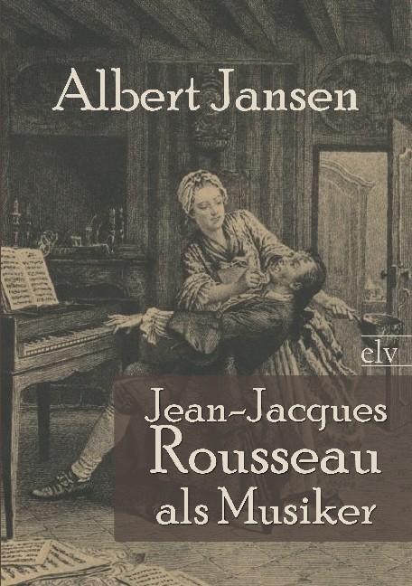 Cover des Titels Jean-Jacques Rousseau als Musiker von Jansen Albert
