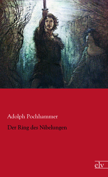 Cover des Titels Der Ring des Nibelungen von Pochhammer Adolph