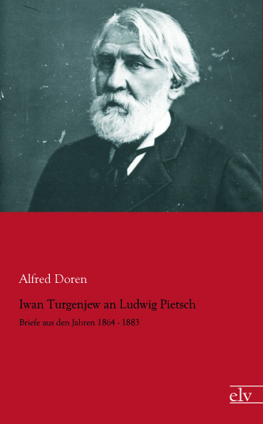 Cover des Titels Iwan Turgenjew an Ludwig Pietsch von Doren Alfred