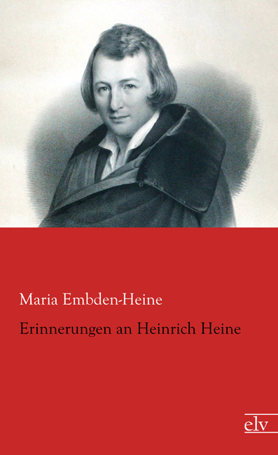 Cover des Titels Erinnerungen an Heinrich Heine von Embden-Heine Maria