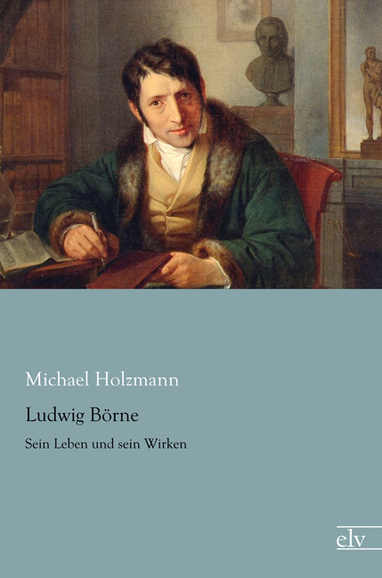 Cover des Titels Ludwig Börne von Holzmann Michael