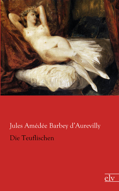 Cover des Titels Die Teuflischen von Barbey d’Aurevilly Jules Amédée
