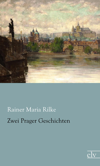 Cover des Titels Zwei Prager Geschichten von Rilke Rainer Maria