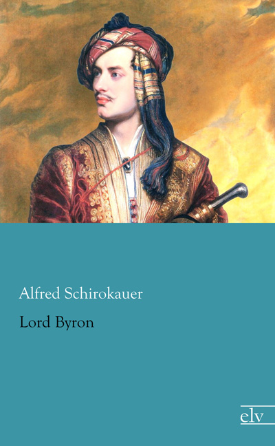 Cover des Titels Lord Byron von Schirokauer Alfred