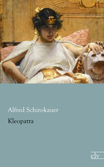 Cover des Titels Kleopatra von Schirokauer Alfred
