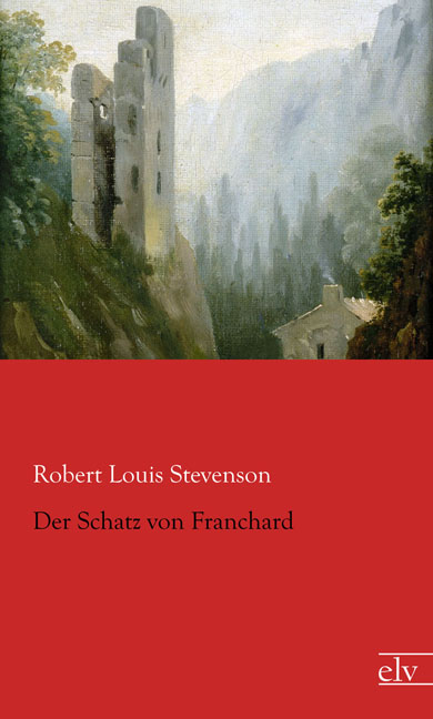 Cover des Titels Der Schatz von Franchard von Stevenson Robert Louis