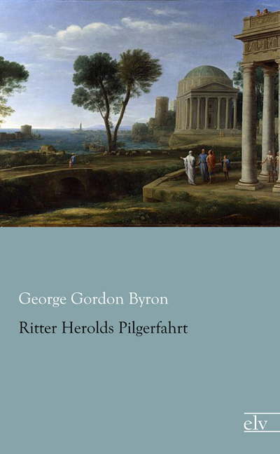 Cover des Titels Ritter Harolds Pilgerfahrt von Byron George Gordon