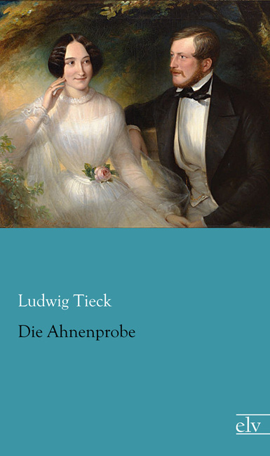 Cover des Titels Die Ahnenprobe von Tieck Ludwig