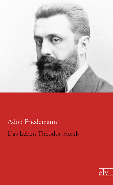 Cover des Titels Das Leben Theodor Herzls von Friedemann Adolf