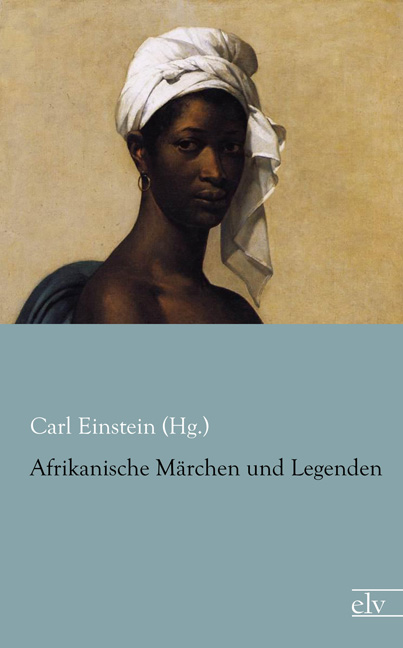 Cover des Titels Afrikanische Märchen und Legenden von Einstein (Hg.) Carl
