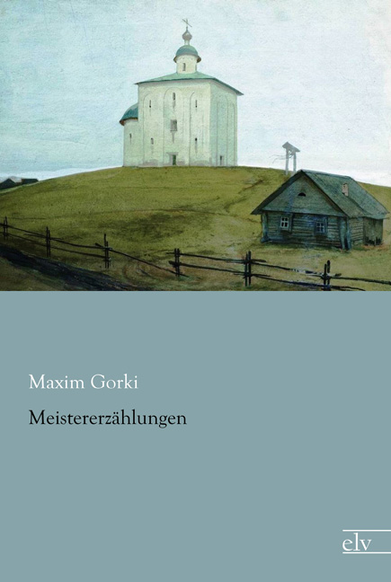 Cover des Titels Meistererzählungen von Gorki Maxim 