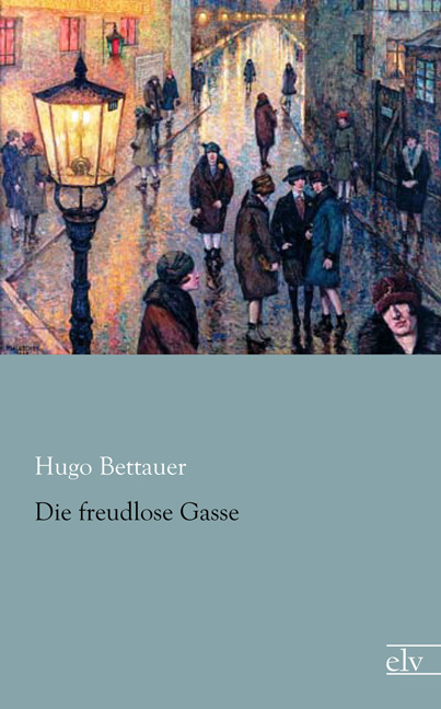Cover des Titels Die freudlose Gasse von Bettauer Hugo