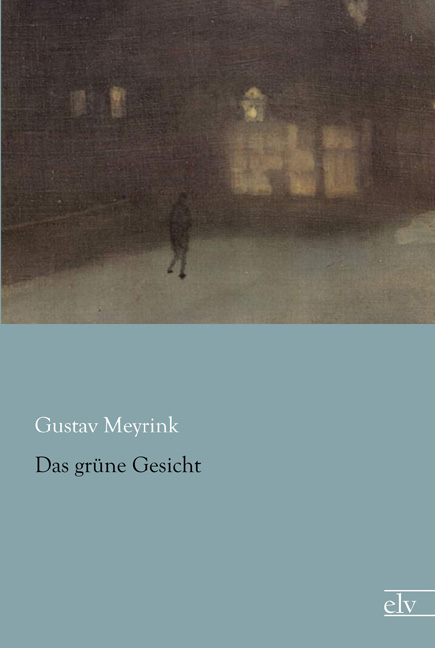 Cover des Titels Das grüne Gesicht von Meyrink Gustav