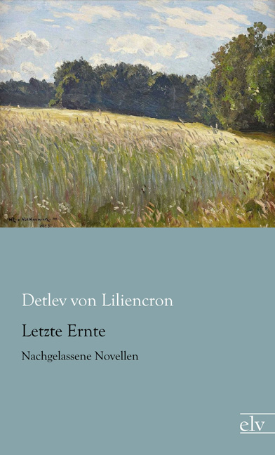 Cover des Titels Letzte Ernte von Liliencron Detlev von