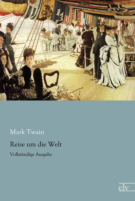 Cover des Titels Reise um die Welt von Twain Mark