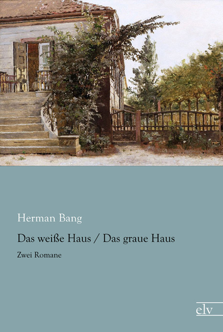 Cover des Titels Das weiße Haus / Das graue Haus von Bang Herman