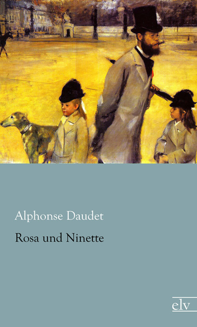 Cover des Titels Rosa und Ninette von Daudet Alphonse