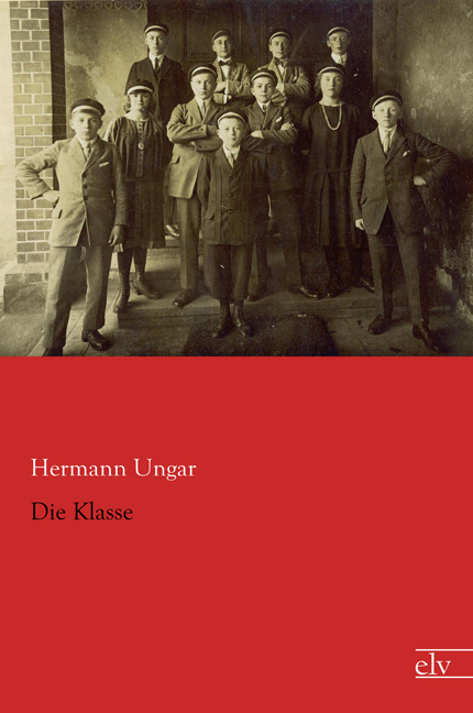Cover des Titels Die Klasse von Ungar Hermann