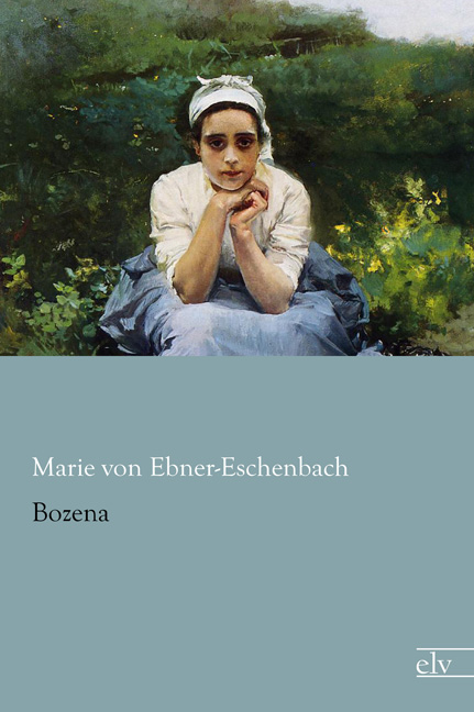 Cover des Titels Bozena von Ebner-Eschenbach Marie von