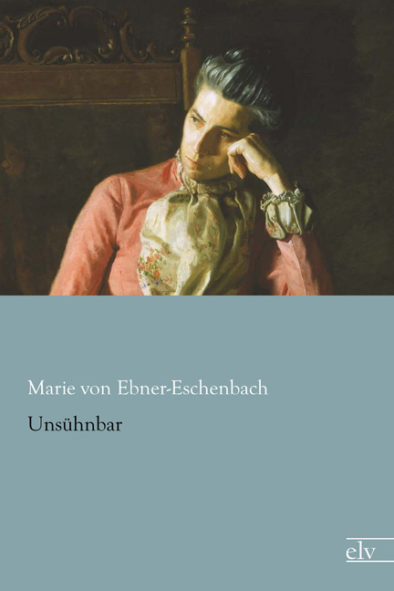 Cover des Titels Unsühnbar von Ebner-Eschenbach Marie von