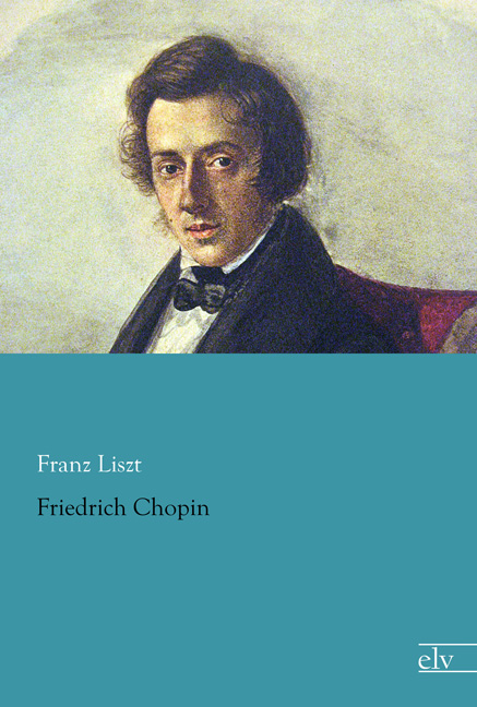 Cover des Titels Friedrich Chopin von Liszt Franz