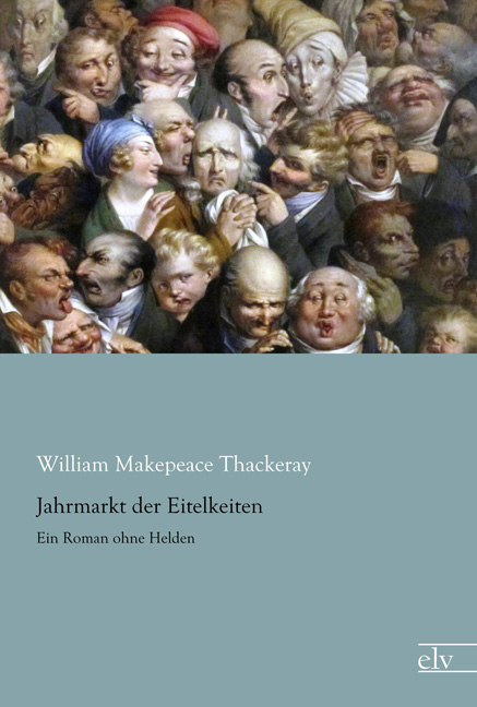 Cover des Titels Jahrmarkt der Eitelkeiten von Thackeray William Makepeace
