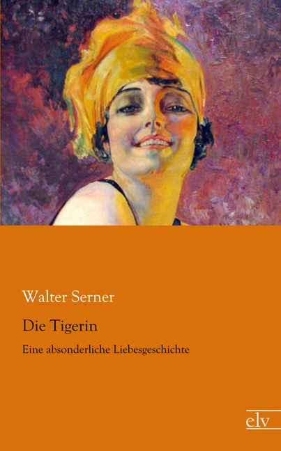 Cover des Titels Die Tigerin von Serner Walter