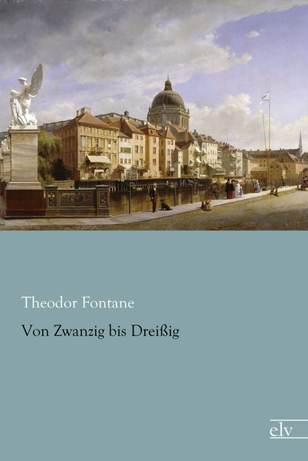Cover des Titels Von Zwanzig bis Dreißig von Fontane Theodor