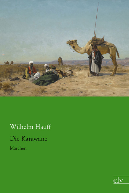 Cover des Titels Die Karawane von Hauff Wilhelm
