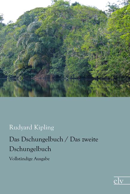 Cover des Titels Das Dschungelbuch / Das zweite Dschungelbuch von Kipling Rudyard