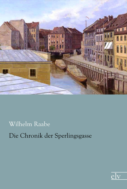 Cover des Titels Die Chronik der Sperlingsgasse von Raabe Wilhelm