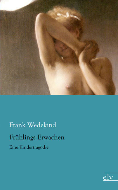 Cover des Titels Frühlings Erwachen von Wedekind Frank