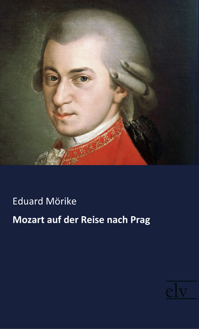 Cover des Titels Mozart auf der Reise nach Prag von Mörike Eduard