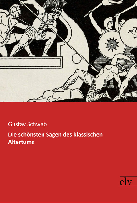Cover des Titels Die schönsten Sagen des klassischen Altertums von Schwab Gustav