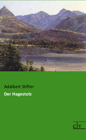 Cover des Titels Der Hagestolz von Stifter Adalbert