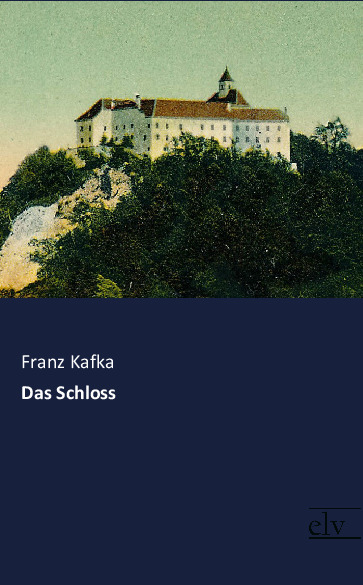 Cover des Titels Das Schloss von Kafka Franz