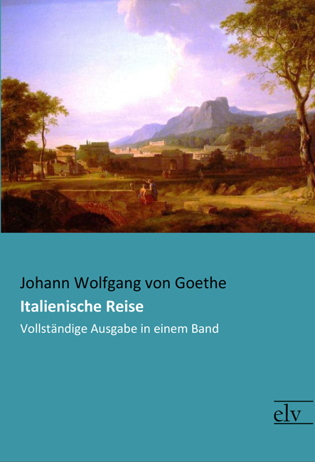 Cover des Titels Italienische Reise von Goethe Johann Wolfgang von